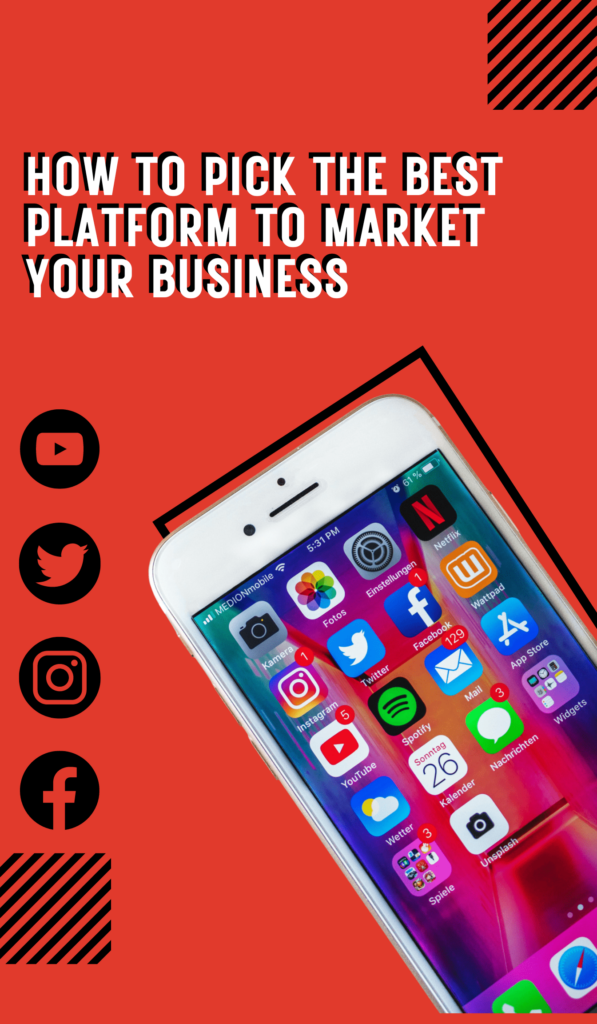 A smartphone displaying various social media apps like Facebook, Twitter, Instagram, and YouTube is set against a red background. The text at the top reads, "How to Pick the Best Social Media Platform to Market Your Business." Logos of different platforms are also visible.